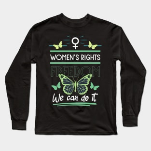 women's rights freedom we can do it 03 Long Sleeve T-Shirt